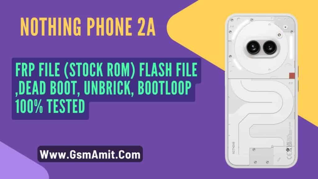 Nothing Phone 2A FRP File (Stock Rom) Latest Flash File