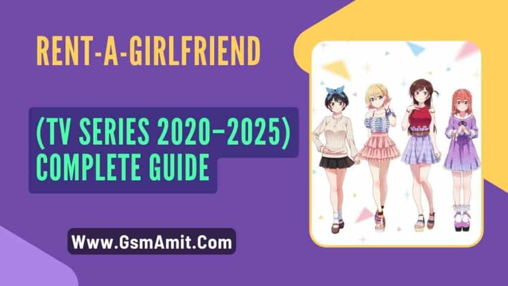 Rent-a-Girlfriend (TV Series 2020–2025) – Complete Guide