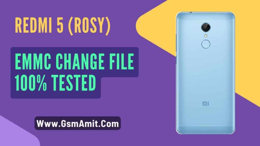 Xiaomi Redmi 5 (Rosy) EMMC Change File 100% Tested