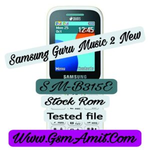 Samsung B315E Guru Music 2 Flash File (Stock Rom) With Flash Tool Tested 2023