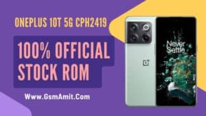OnePlus 10T 5G CPH2419 Flash File (Official Stock Rom)