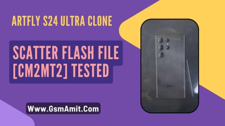 Artfly S24 Ultra Clone Scatter Flash File [CM2MT2] Tested