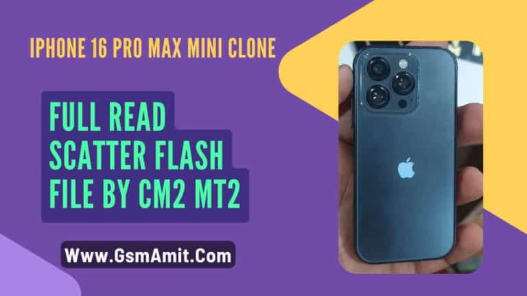 iPhone 16 Pro Max Mini Clone Full Read Scatter Flash File By CM2 MT2