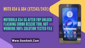 Motorola G54 5G After FRP Unlock Flashing Error Fix 100% Tested