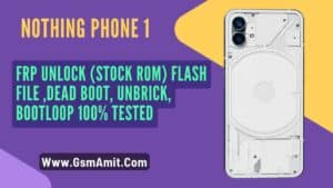 Nothing Phone 1 FRP Unlock (Stock ROM) Flash File