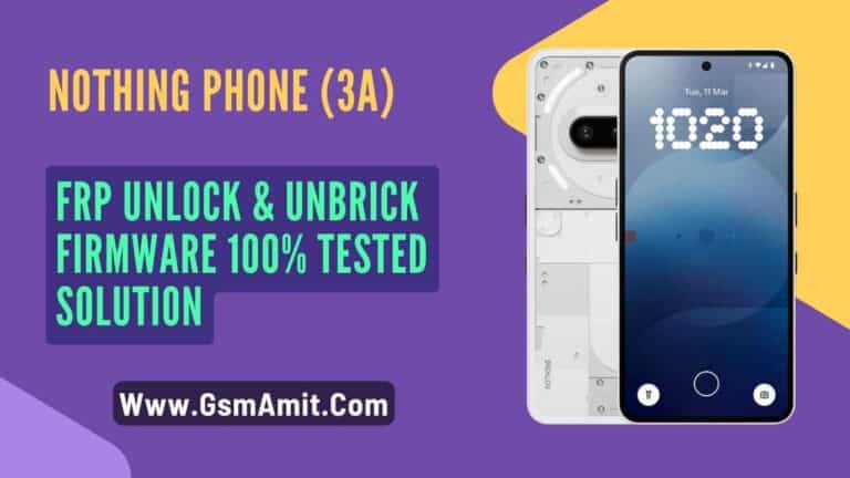 Nothing Phone (3A) FRP Unlock & Unbrick Firmware 100% Tested