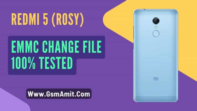 Xiaomi Redmi 5 (Rosy) EMMC Change File 100% Tested