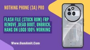 Nothing Phone (3A) Pro Plus Flash File (Stock ROM) FRP Unlock