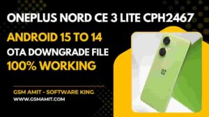 OnePlus Nord CE 3 Lite CPH2467 Android 15 to 14 OTA Downgrade File
