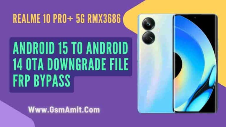 Realme 10 Pro+ 5G RMX3686 Android 15 to 14 OTA Firmware