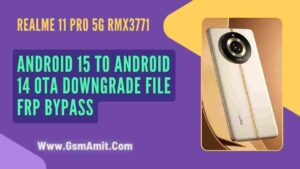 Realme 11 Pro 5G RMX3771 Android 15 to 14 OTA Firmware