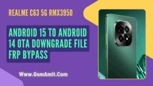 Realme C63 5G RMX3950 Android 15 to 14 OTA Firmware