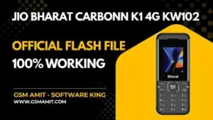 Jio Bharat Carbonn K1 4G KW102 Official Flash File (Stock ROM)