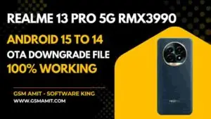 Realme 13 Pro 5G RMX3990 Android 15 to 14 OTA Firmware