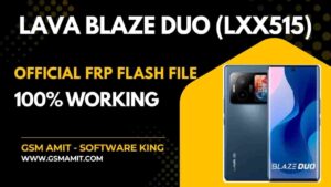 Lava Blaze Duo (LXX515) FRP Flash File (Stock ROM)